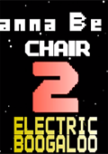 i wanna be the chair 2